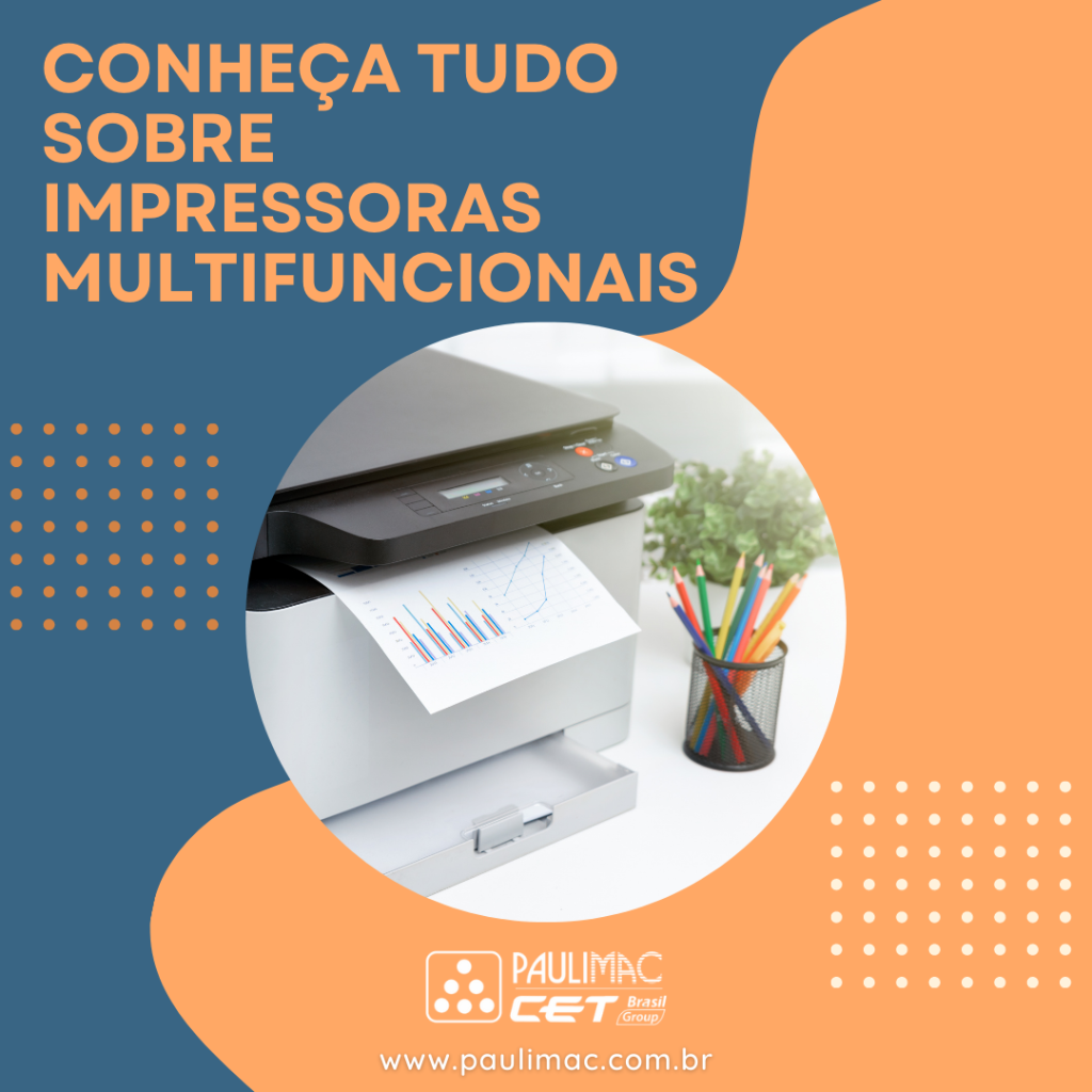 Conheça tudo sobre impressoras multifuncionais